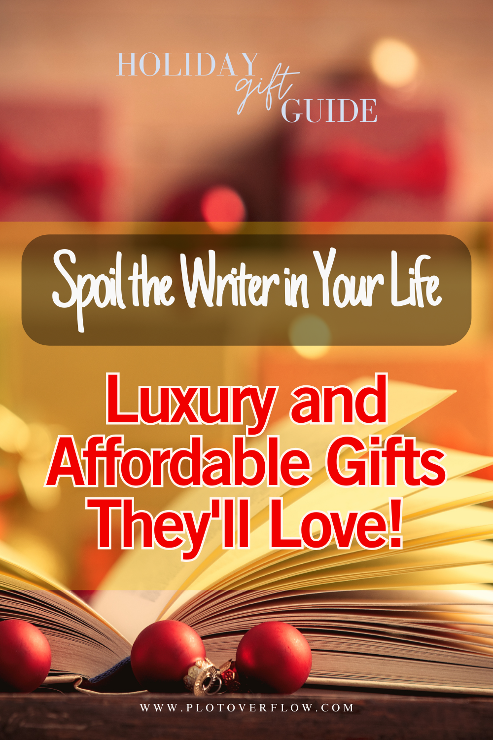 Top Gifts for Writers: Luxurious & Affordable Ideas