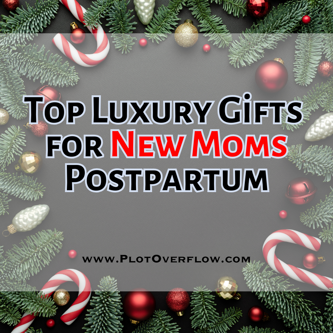 Top Luxury Gifts for New Moms Postpartum