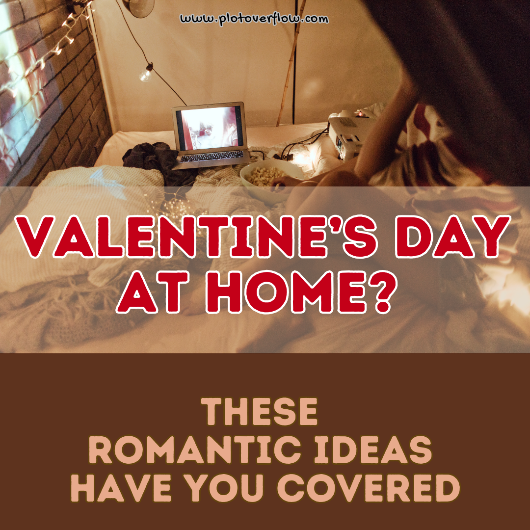 Valentine’s Day at Home? These Romantic Ideas Have You Covered